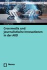 Buchcover Crossmedia und journalistische Innovationen in der ARD