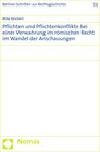 Buchcover Pflichten und Pflichtenkonflikte bei einer Verwahrung im römischen Recht im Wandel der Anschauungen