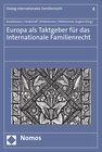 Buchcover Europa als Taktgeber für das Internationale Familienrecht