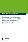 Buchcover Angebote und Infrastrukturen der muslimischen einschließlich alevitischen Gemeinden in Deutschland 2022