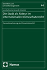 Buchcover Die Stadt als Akteur im internationalen Klimaschutzrecht