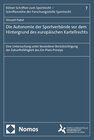 Buchcover Die Autonomie der Sportverbände vor dem Hintergrund des europäischen Kartellrechts