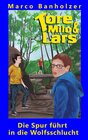 Buchcover Tore, Milo & Lars - Die Spur führt in die Wolfsschlucht