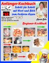 Buchcover Anfänger-Kochbuch - Schritt für Schritt mit Wort und Bild zum leckeren Essen - Beginner-Kochbuch