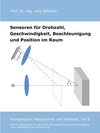 Buchcover Sensoren für Drehzahl, Geschwindigkeit, Beschleunigung und Position im Raum / Das Kompendium Messtechnik und Sensorik in