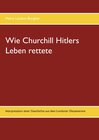 Buchcover Wie Churchill Hitlers Leben rettete