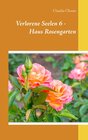 Buchcover Verlorene Seelen 6 - Haus Rosengarten