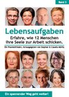 Buchcover Lebensaufgaben - Erfahre, wie 12 Menschen ihre Seele zur Arbeit schicken.