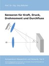 Buchcover Sensoren für Kraft, Druck, Drehmoment und Durchfluss / Das Kompendium Messtechnik und Sensorik in Einzelkapiteln Bd.9