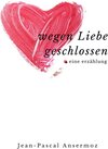 Buchcover Wegen Liebe geschlossen