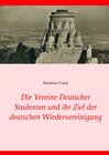 Buchcover Die Vereine Deutscher Studenten und ihr Ziel der deutschen Wiedervereinigung
