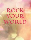 Buchcover ROCK YOUR WORLD