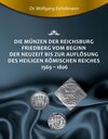 Buchcover Die Münzen der Reichsburg Friedberg vom Beginn der Neuzeit bis zur Auflösung des Heiligen Römischen Reiches 1569 - 1806