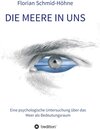 Buchcover Die Meere in uns / Münchner Studien zur Kultur- und Sozialpsychologie herausgegeben von Heiner Keupp Bd.17 - Florian Schmid-Höhne (ePub)