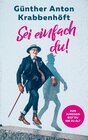 Buchcover Sei einfach du! – Zum Jungsein bist du nie zu alt