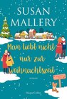 Buchcover Man liebt nicht nur zur Weihnachtszeit - Susan Mallery (ePub)