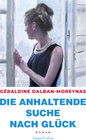 Buchcover Die anhaltende Suche nach Glück