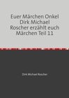 Buchcover Euer Märchen Onkel Dirk Michael Roscher erzählt euch Märchen! / Euer Märchen Onkel Dirk Michael Roscher erzählt euch Mär