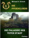 Buchcover Die Pferdelords 06 - Die Paladine der toten Stadt