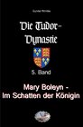 Buchcover Die Tudor-Dynastie / Mary Boleyn - Im Schatten der Königin (Bebildert)