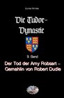 Buchcover Die Tudor-Dynastie / Der Tod der Amy Robsart – Gemahlin von Robert Dudley (Illustriert)