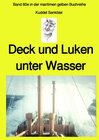 Buchcover Deck und Luken unter Wasser - Seefahrt in den 1950-60er Jahren - Band 60e in der maritimen gelben Buchreihe bei Jürgen R