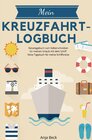 Buchcover Mein Kreuzfahrt-Logbuch Reisetagebuch zum Selberschreiben für meinen Urlaub mit dem Schiff Reise Tagebuch für meine Schi