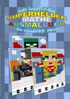 Buchcover Das inoffizielle SUPERHELDEN MATHE AUSMALBUCH für MINECRAFT Fans