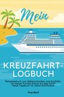 Buchcover Mein Kreuzfahrt-Logbuch Reisetagebuch zum Selberschreiben und Ausfüllen für meinen Karibik Urlaub mit dem Schiff Reise T