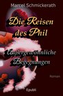 Buchcover Die Reisen des Phil / Die Reisen des Phil - Außergewöhnliche Begegnungen