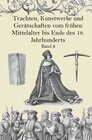 Buchcover Trachten, Kunstwerke und Gerätschaften vom frühen Mittelalter bis Ende des 18. Jahrhunderts Band 5