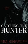 Catching The Hunter (The Twisted Kingdom 4) width=
