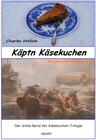 Buchcover Käsekuchen-Trilogie / Käptn Käsekuchen