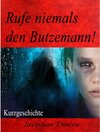 Buchcover Rufe niemals den Butzemann!
