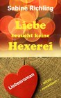 Buchcover Liebe braucht keine Hexerei