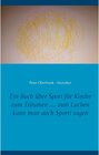 Buchcover Ein Buch über Sport für Kinder zum Träumen .... zum Lachen kann man auch Sporti sagen