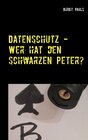 Buchcover Datenschutz - Wer hat den schwarzen Peter?