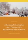 Buchcover Erlebnisreiche Geschichten eines Plattdeutschen, Russlanddeutschen in Deutsch.