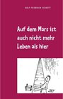 Buchcover Auf dem Mars ist auch nicht mehr Leben als hier
