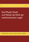 Buchcover Sind Physik, Musik und Mystik die Ethik der mathematischen Logik?
