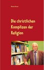 Buchcover Die christlichen Komplizen der Religion