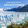 Buchcover Eine Reise nach Argentinien