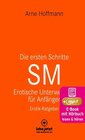 Buchcover Die ersten Schritte SM - Erotische Unterwerfung für Anfänger   Erotischer Hörbuch Ratgeber (eBook, ePUB)