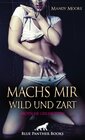 Buchcover Machs mir wild und zart | Erotische Geschichten