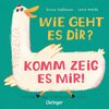 Buchcover Wie geht es dir? Komm zeig es mir!