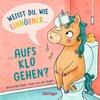 Buchcover Weißt du, wie Einhörner aufs Klo gehen?