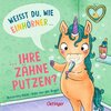 Buchcover Weißt du, wie Einhörner ihre Zähne putzen?