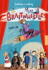 Buchcover Miss Braitwhistle 3. Miss Braitwhistle hebt ab