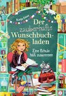 Buchcover Der zauberhafte Wunschbuchladen 6. Eine Schule hält zusammen