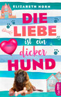 Buchcover Die Liebe ist ein dicker Hund